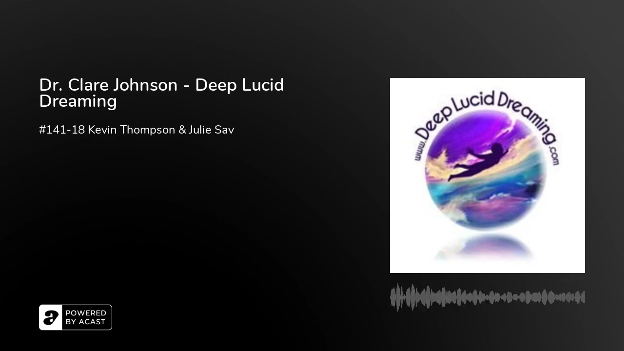 Dr. Clare Johnson - Deep Lucid Dreaming