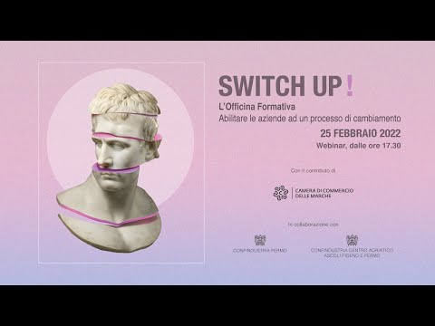 SWITCH UP ! L’Officina Formativa - Abilitare le aziende ad un processo di cambiamento