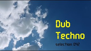 DUB TECHNO || Selection 042 || Out of the Blue