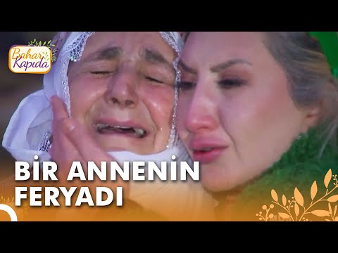 Evladını Kaybeden Bir Annenin Sesi Bu | Bahar Kapıda