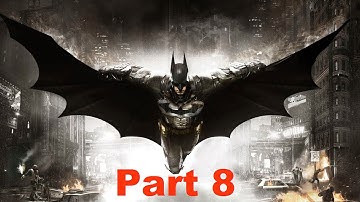 PowerSabu Plays: Arkham Knight (PC) - Part 8
