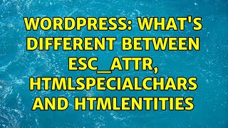 Wordpress: what's different between esc_attr, htmlspecialchars and htmlentities