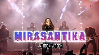 MIRASANTIKA NEW VERSION - ROCK AI COVER