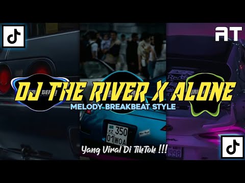 DJ THE RIVER X ALONE X MELODY BREAKBEAT STYLE • Slowed + Reverb Mengkane !!!