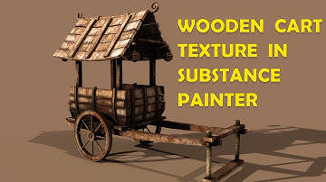 Wooden Cart Texture in Substance Painter| Substance Painter | Maya Tutorial