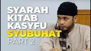 Syarah Kitab Kasyfu Syubuhat, Part 2 - Ustadz Emha Amiinullah