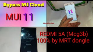 Bypass Mi Cloud Mui 11/bypass Xiaomi / all Mi Account Redmi 5A(Mcg3b) whit Mrt dongle 2020