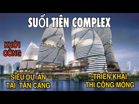 Video Siêu Dự Án Suối Tiên Complex Tại Tân Cảng Khởi Công,... - youtube