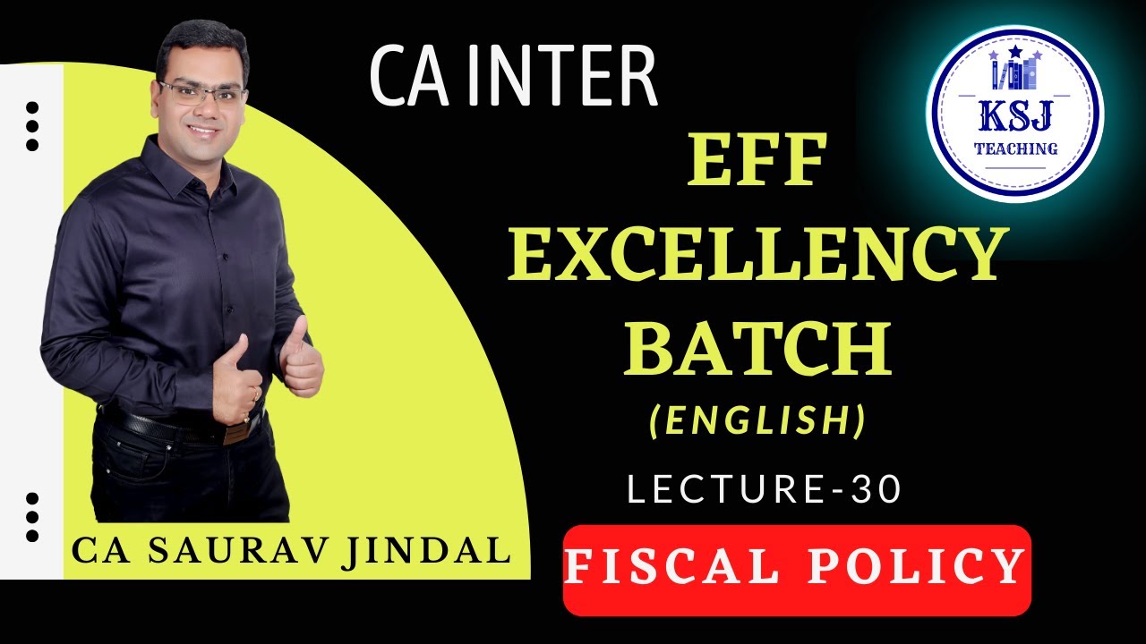 L-30 Economics For Finance CA Inter | CA Saurav Jindal | KSJ Teaching | Fiscal Policy-04