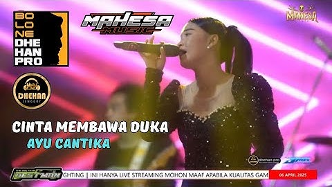 AYU CANTIKA CINTA MEMBAWA DERITA MAHESA MUSIC BESTMAN DHEHAN PRO KY SENTU 2025