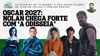 Oscar 2027: A Odisseia, O Drama e mais candidatos - Parte 1