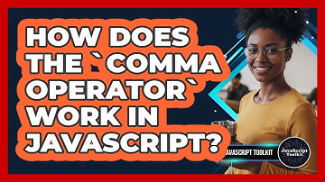 How Does The `comma Operator` Work In JavaScript? - JavaScript Toolkit