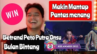 Reaction BETRAND PETO - BULAN BINTANG | KISS AWARDS 2022 | SELAMAT ONYO MENANG (KUPAS)