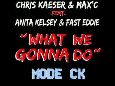 Chris kaeser & Max'C feat Anita Kelsey & Fast Eddi...