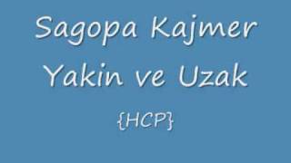Sagopa Kajmer - Yakın Ve Uzak Hcp