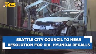 Seattle City Council to hear resolution calling for Kia and Hyundai recalls tied to thefts