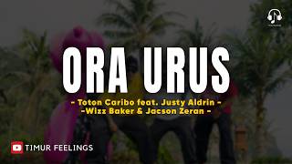 Ora Urus  Toton Caribo Feat Justy Aldrin Wizz Baker U0026 Jacson Zeran lirik Lagu Tuduh Sa Terus