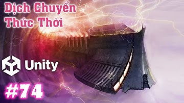 Dịch chuyển tức thời - Làm Game Unity - E74