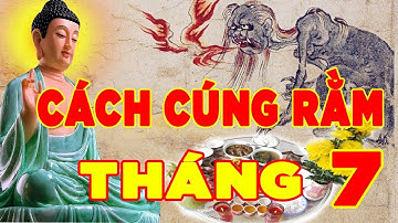Cách Cúng Rằm Tháng 7 Để Tránh Rước Vong Vào Nhà - Cúng Cô Hồn Tháng 7