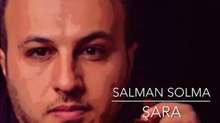 SaLMaN SoLMa - Şara (SöZ MüZiK : SaLMan SoLMa) Resimi