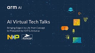 AI Tech Talk: Bringing Edge AI to Life - from Concept to Production | NXP & Arcturus