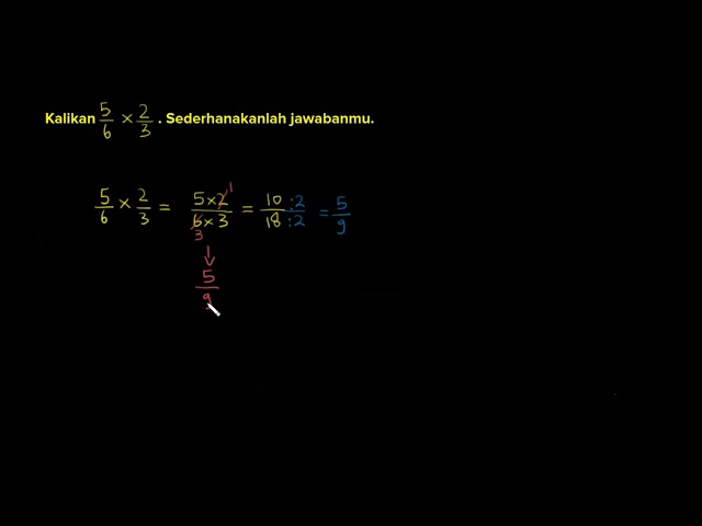 Perkalian 2 pecahan - 5/6 x 2/3 | Pecahan | Matematika | Khan Academy class=