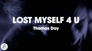 Thomas Day  Lost Myself 4 U s