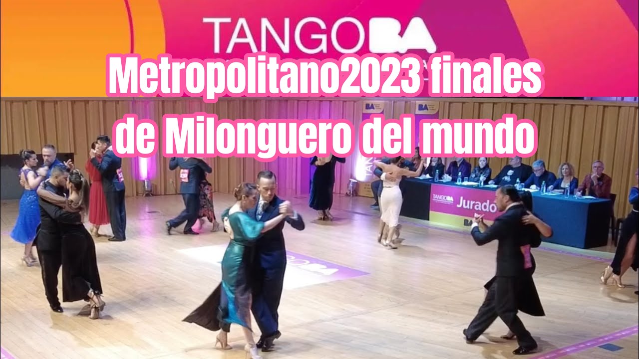 Finales de milonguero del Mundo Metropolitano2023阿根廷探戈城市杯外围组决赛现场视频