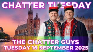 Chatter Tuesday LIVE!!! 16/09/2025