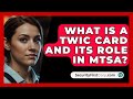 What Is A TWIC Card And Its Role In MTSA SecurityFirstCorp Com What Is A TWIC Card And Its Role In MTSA SecurityFirstCorp Com