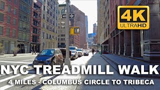 WALKING NYC \/\/ TREADMILL VIDEO \/\/ 4K 60FPS \/\/ 4 MILES - COLUMBUS CIRCLE TO TRIBECA