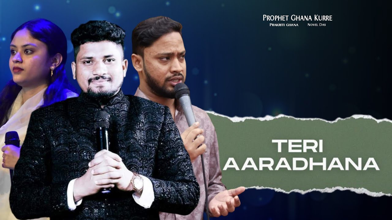 TERI AARADHANA (BY PROPHET GHANA KURRE AND PRAKRITI GHANA TO NOVEL DAS #prophetghanakurre #raipur