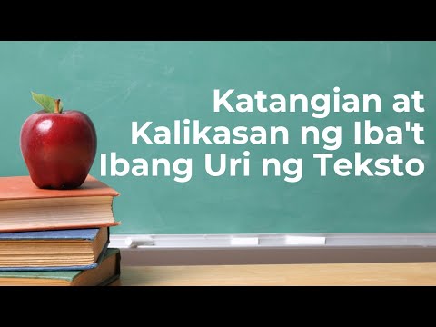 Katangian at Kalikasan ng Iba&rsquo;t Ibang Uri ng Teksto