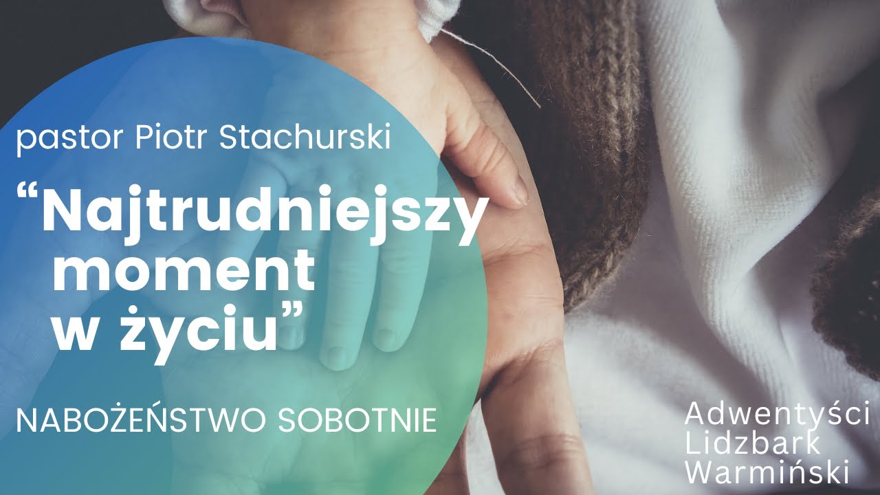 pastor Piotr Stachurski - Najtrudniejszy moment w życiu