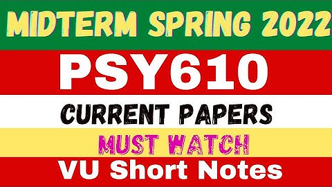 PSY610 Midterm current paper 2022 | VU Short Notes | Virtual University | Psy 610 today paper