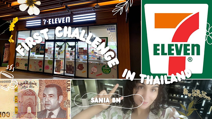 First Challenge in Thailand 🇹🇭✨🇲🇦شنو تقدر تشري ب 100 درهم مغربية في 7/11 تيلاند