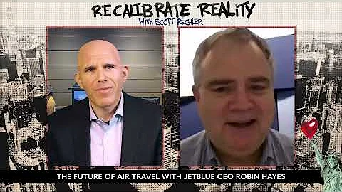 Recalibrate Reality: JetBlue CEO Robin Hayes with ...