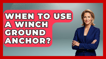 When To Use A Winch Ground Anchor? - Big Truck Lovers