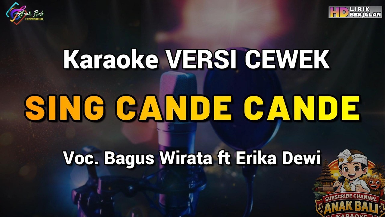 ( VERSI CEWEK ) Bagus Wirata ft Erika Dewi - Sing Cande Cande | KARAOKE LAGU BALI