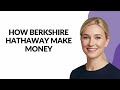 How Berkshire Hathaway Make Money - Julia'sTutorials