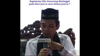 Bagaimana Bila Seseorang Meninggal Pada Hari Atau Malam Jumaat - Ustaz Abdul Somad
