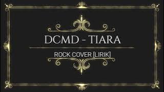 Tiara Rock Cover by DCMD [LIRIK]