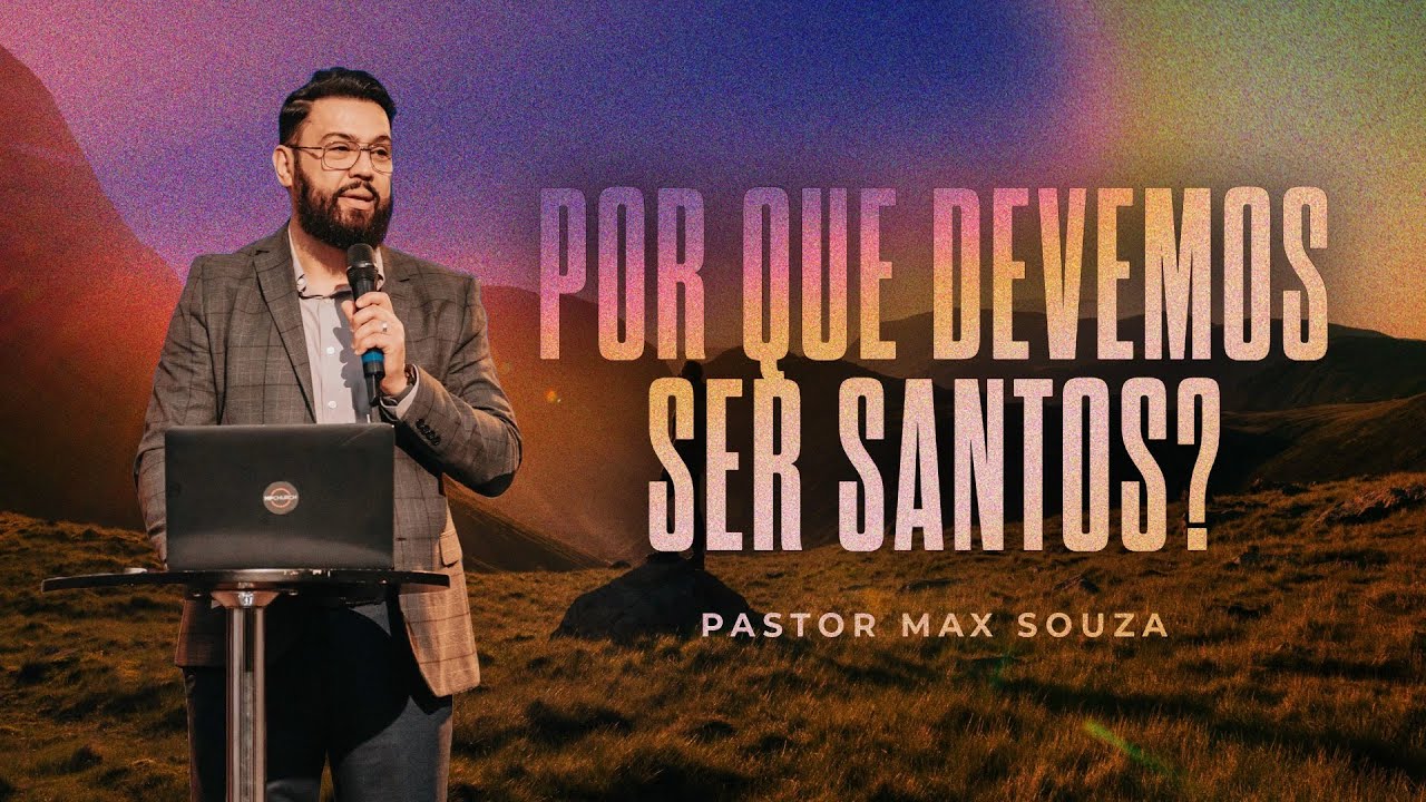 Por que devemos ser Santos? | Separados - Parte 3 | Pr. Max Souza — MPChurch sermon by MPChurch