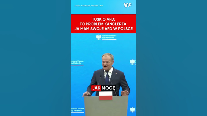 Tusk o AFD: To problem kanclerza. Ja mam swoje AFD w Polsce