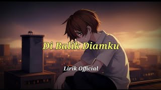 Lagu Sedih Terbaru🎵💔 | Di Balik Diamku | Lirik Official