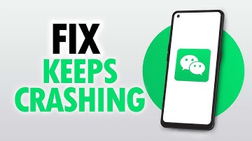 How To Fix And Solve WeChat App Keeps Crashing