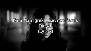 Emir Can İğrek & Zeynep Bastık - Dargın |Lyrics| Resimi