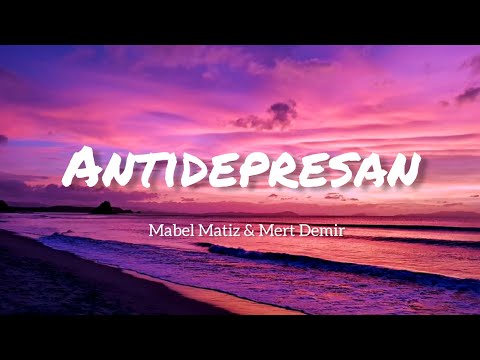 MABEL MATİZ MERT DEMİR ANTİDEPRESAN Lyrics Sözleri Şarkı Sözleri