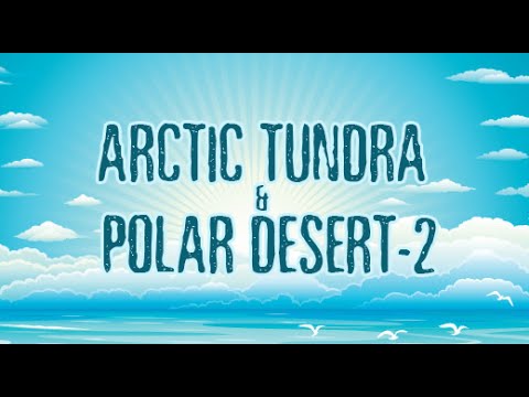 Tundra | A Visit inside freezer | Arctic Tundra N Polar Desert | Part 2