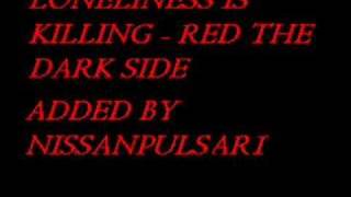 Download Lagu RED THE DARK SIDE - LONELINESS IS KILLING MP3 Download Lagu RED THE DARK SIDE - LONELINESS IS KILLING MP3